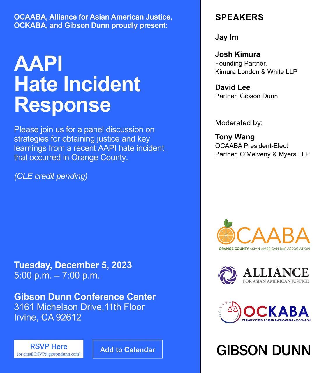 OCAABA, Alliance for Asian American Justice, OCKABA, and Gibson Dunn Proudly present: AAPI Hate Incident Response. Please join us for a panel discussion on strategies for obtaining justice and key learnings from a recent AAPI hate incident that occured in Orange County. CLE Credit Pending. Speakers: Jay Im, Josh Kimura: Founding Partner, Kimura London & White LLP, David Lee: Partner, Gibson Dunn. Moderated by Tony Wang: OCAABA President Elect and Partner O'Melveny & Meyers LLP
